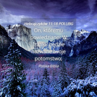 Picture 04 - Hebrajczyków 11:18 POLUBG - On, któremu powiedziano: W Izaaku będzie - Bible Verse Picture