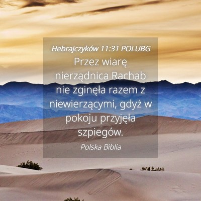 Picture 04 - Hebrajczyków 11:31 POLUBG - Przez wiarę nierządnica Rachab nie zginęła - Bible Verse Picture