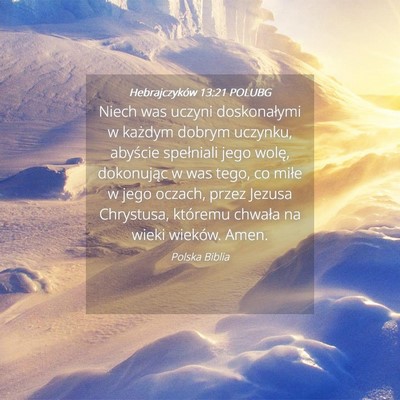 Picture 04 - Hebrajczyków 13:21 POLUBG - Niech was uczyni doskonałymi w każdym dobrym - Bible Verse Picture