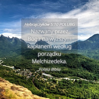 Picture 04 - Hebrajczyków 5:10 POLUBG - Nazwany przez Boga najwyższym kapłanem według - Bible Verse Picture