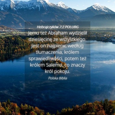 Picture 04 - Hebrajczyków 7:2 POLUBG - Jemu też Abraham wydzielił dziesięcinę ze - Bible Verse Picture