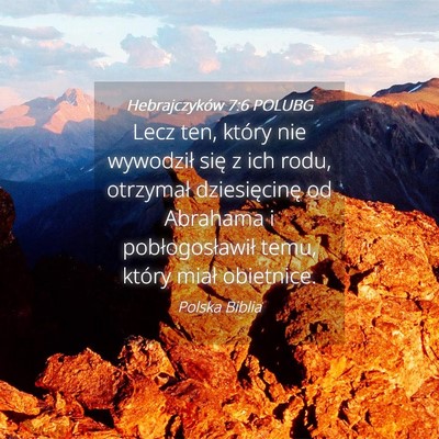 Picture 04 - Hebrajczyków 7:6 POLUBG - Lecz ten, który nie wywodził się z ich rodu, - Bible Verse Picture
