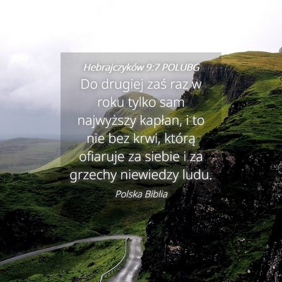 Picture 04 - Hebrajczyków 9:7 POLUBG - Do drugiej zaś raz w roku tylko sam najwyższy - Bible Verse Picture
