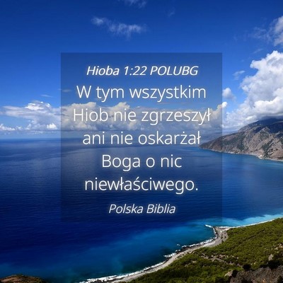 Picture 04 - Hioba 1:22 POLUBG - W tym wszystkim Hiob nie zgrzeszył ani nie - Bible Verse Picture