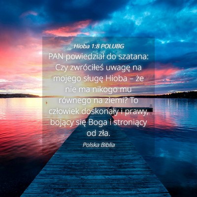 Picture 04 - Hioba 1:8 POLUBG - PAN powiedział do szatana: Czy zwróciłeś - Bible Verse Picture