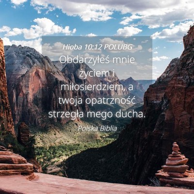 Picture 04 - Hioba 10:12 POLUBG - Obdarzyłeś mnie życiem i miłosierdziem, a - Bible Verse Picture