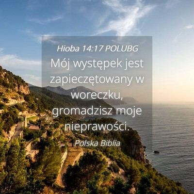 Picture 04 - Hioba 14:17 POLUBG - Mój występek jest zapieczętowany w woreczku, - Bible Verse Picture