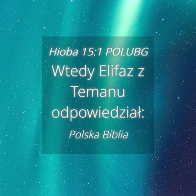 Picture 04 - Hioba 15:1 POLUBG - Wtedy Elifaz z Temanu - Bible Verse Picture