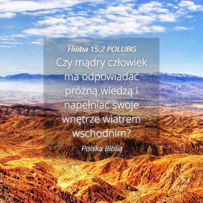 Picture 04 - Hioba 15:2 POLUBG - Czy mądry człowiek ma odpowiadać próżną - Bible Verse Picture