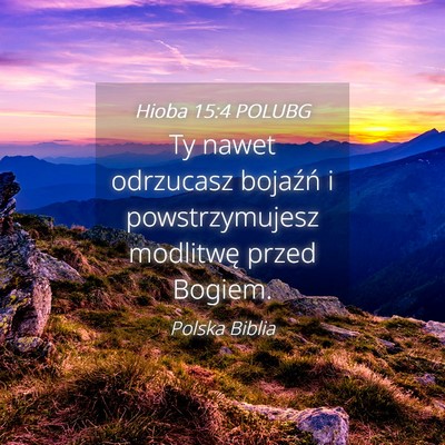 Picture 04 - Hioba 15:4 POLUBG - Ty nawet odrzucasz bojaźń i powstrzymujesz - Bible Verse Picture
