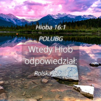 Picture 04 - Hioba 16:1 POLUBG - Wtedy Hiob - Bible Verse Picture