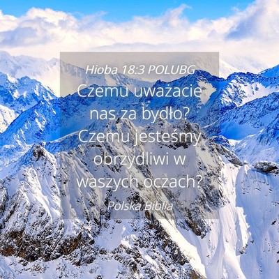 Picture 04 - Hioba 18:3 POLUBG - Czemu uważacie nas za bydło? Czemu jesteśmy - Bible Verse Picture