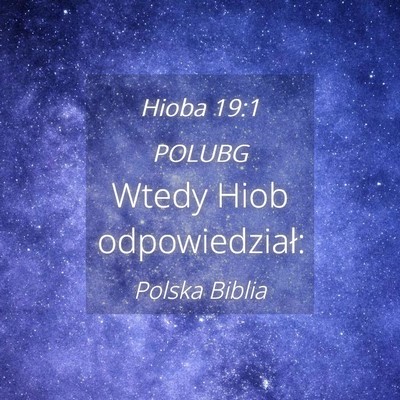 Picture 04 - Hioba 19:1 POLUBG - Wtedy Hiob - Bible Verse Picture