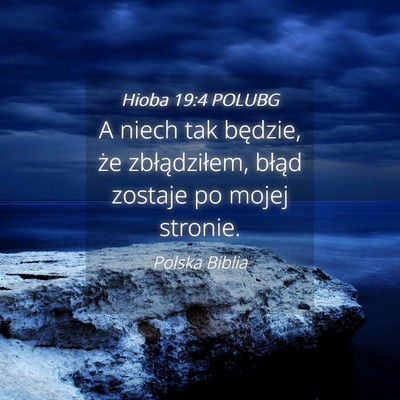 Picture 04 - Hioba 19:4 POLUBG - A niech tak będzie, że zbłądziłem, błąd - Bible Verse Picture