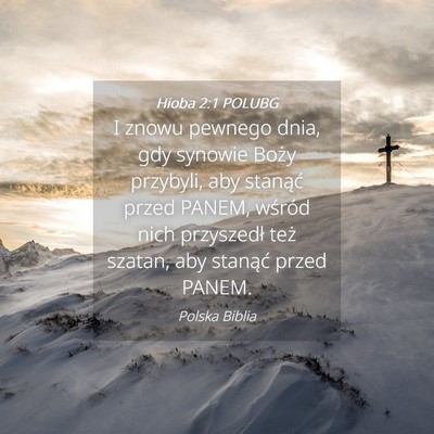 Picture 04 - Hioba 2:1 POLUBG - I znowu pewnego dnia, gdy synowie Boży przybyli, - Bible Verse Picture