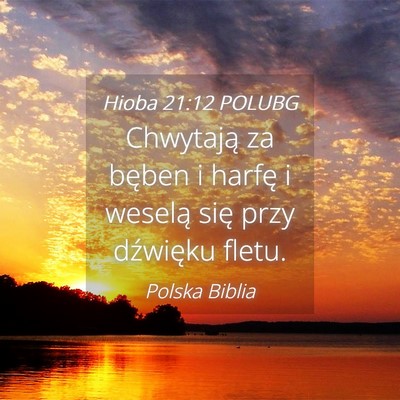 Picture 04 - Hioba 21:12 POLUBG - Chwytają za bęben i harfę i weselą się przy - Bible Verse Picture