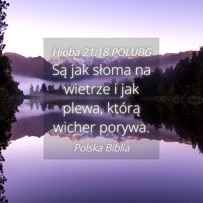 Picture 04 - Hioba 21:18 POLUBG - Są jak słoma na wietrze i jak plewa, którą - Bible Verse Picture