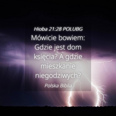 Picture 04 - Hioba 21:28 POLUBG - Mówicie bowiem: Gdzie jest dom księcia? A gdzie - Bible Verse Picture