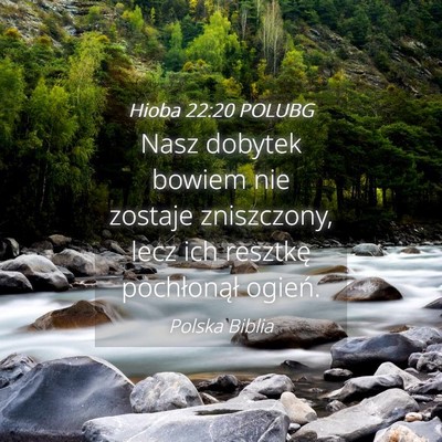 Picture 04 - Hioba 22:20 POLUBG - Nasz dobytek bowiem nie zostaje zniszczony, lecz - Bible Verse Picture