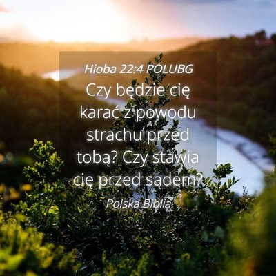Picture 04 - Hioba 22:4 POLUBG - Czy będzie cię karać z powodu strachu przed - Bible Verse Picture