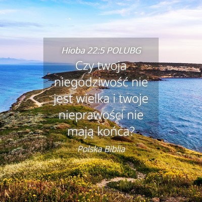 Picture 04 - Hioba 22:5 POLUBG - Czy twoja niegodziwość nie jest wielka i twoje - Bible Verse Picture