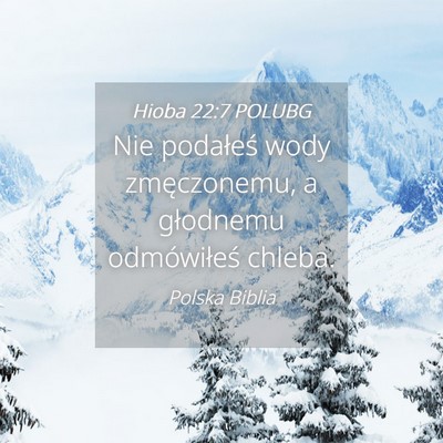 Picture 04 - Hioba 22:7 POLUBG - Nie podałeś wody zmęczonemu, a głodnemu - Bible Verse Picture