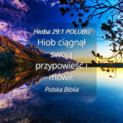 Picture 04 - Hioba 29:1 POLUBG - Hiob ciągnął swoją przypowieść i - Bible Verse Picture