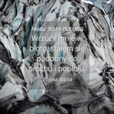Picture 04 - Hioba 30:19 POLUBG - Wrzucił mnie w błoto, stałem się podobny do - Bible Verse Picture