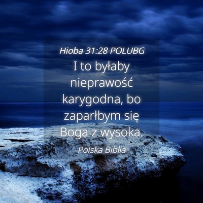 Picture 04 - Hioba 31:28 POLUBG - I to byłaby nieprawość karygodna, bo - Bible Verse Picture