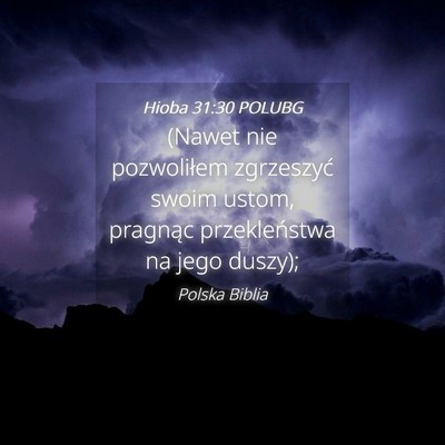 Picture 04 - Hioba 31:30 POLUBG - (Nawet nie pozwoliłem zgrzeszyć swoim ustom, - Bible Verse Picture