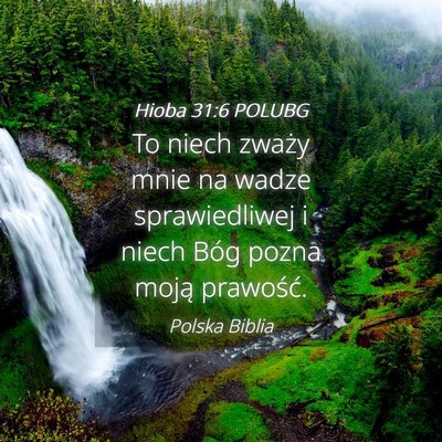Picture 04 - Hioba 31:6 POLUBG - To niech zważy mnie na wadze sprawiedliwej i - Bible Verse Picture