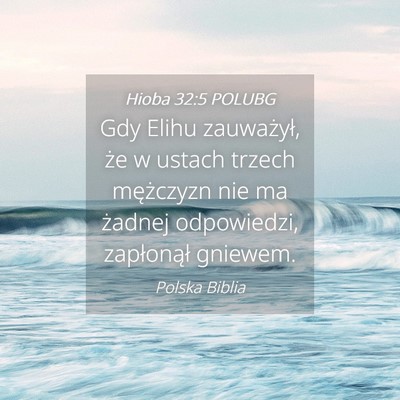 Picture 04 - Hioba 32:5 POLUBG - Gdy Elihu zauważył, że w ustach trzech - Bible Verse Picture