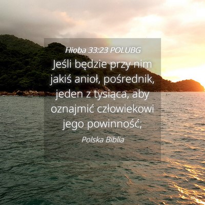 Picture 04 - Hioba 33:23 POLUBG - Jeśli będzie przy nim jakiś anioł, - Bible Verse Picture