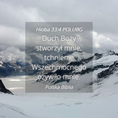 Picture 04 - Hioba 33:4 POLUBG - Duch Boży stworzył mnie, tchnienie - Bible Verse Picture