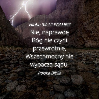 Picture 04 - Hioba 34:12 POLUBG - Nie, naprawdę Bóg nie czyni przewrotnie, - Bible Verse Picture