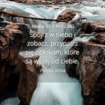 Picture 04 - Hioba 35:5 POLUBG - Spójrz w niebo i zobacz, przypatrz się - Bible Verse Picture