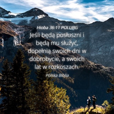Picture 04 - Hioba 36:11 POLUBG - Jeśli będą posłuszni i będą mu służyć, - Bible Verse Picture