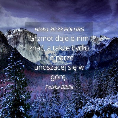 Picture 04 - Hioba 36:33 POLUBG - Grzmot daje o nim znać, a także bydło – o - Bible Verse Picture