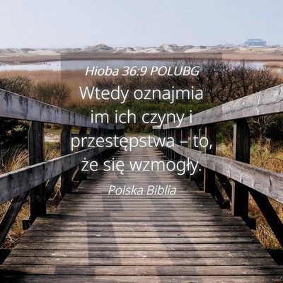 Picture 04 - Hioba 36:9 POLUBG - Wtedy oznajmia im ich czyny i przestępstwa – - Bible Verse Picture
