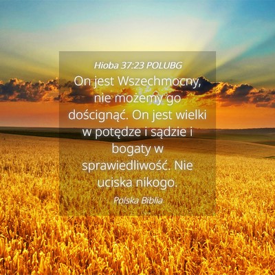 Picture 04 - Hioba 37:23 POLUBG - On jest Wszechmocny, nie możemy go doścignąć. - Bible Verse Picture
