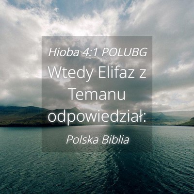 Picture 04 - Hioba 4:1 POLUBG - Wtedy Elifaz z Temanu - Bible Verse Picture