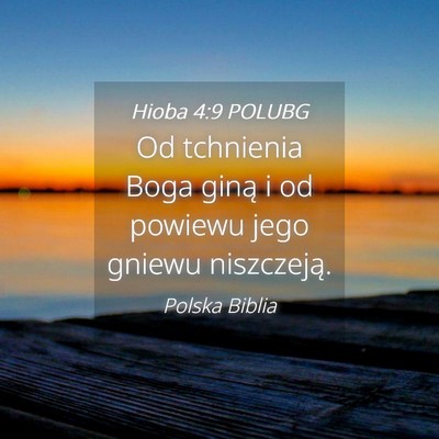 Picture 04 - Hioba 4:9 POLUBG - Od tchnienia Boga giną i od powiewu jego gniewu - Bible Verse Picture
