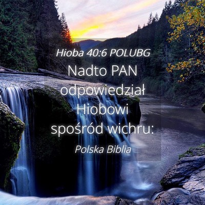 Picture 04 - Hioba 40:6 POLUBG - Nadto PAN odpowiedział Hiobowi spośród - Bible Verse Picture