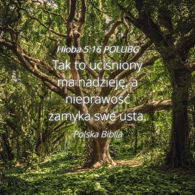 Picture 04 - Hioba 5:16 POLUBG - Tak to uciśniony ma nadzieję, a nieprawość - Bible Verse Picture