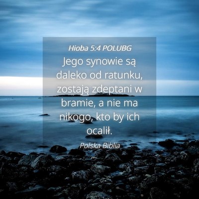 Picture 04 - Hioba 5:4 POLUBG - Jego synowie są daleko od ratunku, zostają - Bible Verse Picture