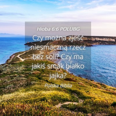 Picture 04 - Hioba 6:6 POLUBG - Czy można zjeść niesmaczną rzecz bez soli? - Bible Verse Picture
