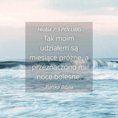 Picture 04 - Hioba 7:3 POLUBG - Tak moim udziałem są miesiące próżne, a - Bible Verse Picture