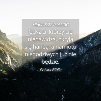 Picture 04 - Hioba 8:22 POLUBG - Gdyż ci, którzy cię nienawidzą, okryją się - Bible Verse Picture
