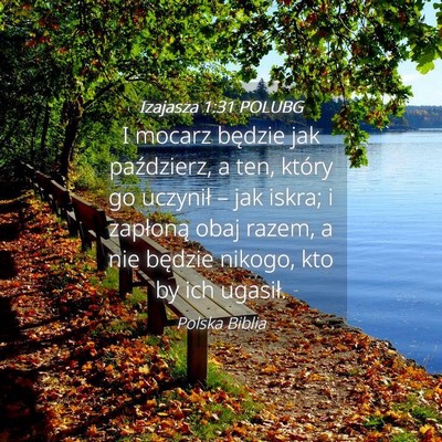 Picture 04 - Izajasza 1:31 POLUBG - I mocarz będzie jak paździerz, a ten, który go - Bible Verse Picture