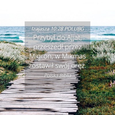 Picture 04 - Izajasza 10:28 POLUBG - Przybył do Ajjat, przeszedł przez Migron, w - Bible Verse Picture